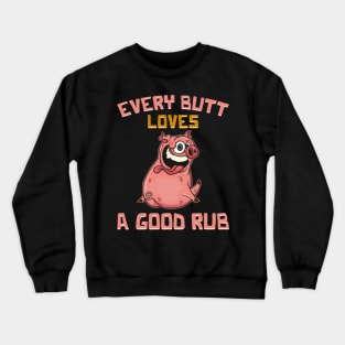 Cute Every Butt Loves A Good Rub Funny Pig BBQ Pun Crewneck Sweatshirt